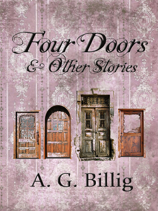 Title details for Four Doors and Other Stories by A. G. Billig - Available